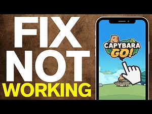 How To Fix Capybara Go App Not Working (2025)