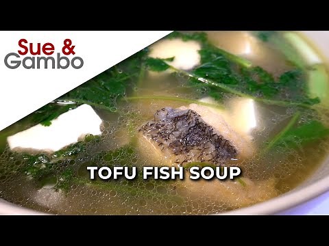 Chinese Tofu Fish Soup Recipe