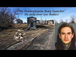 The Body Snatcher of Pennsylvania