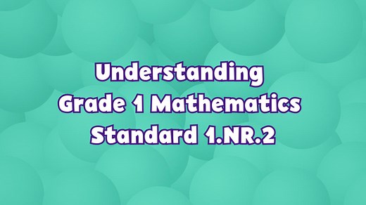 1st Grade 1st Grade | Understanding Grade 1 Mathematics Standard 1.NR.2