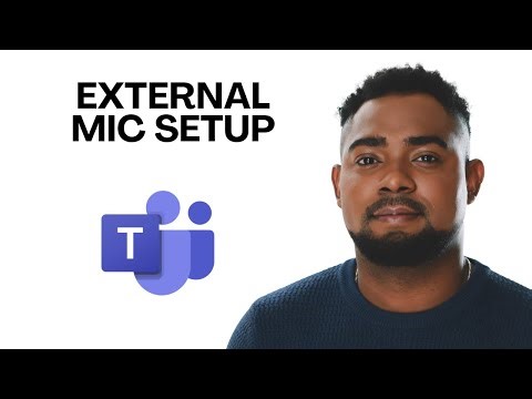 How to Set Your External Mic in Microsoft Teams (Step-by-Step)