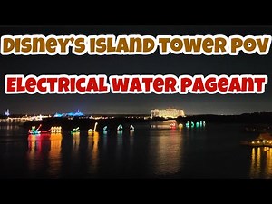 Electrical Water Pageant from Island Tower at Disney’s Polynesian Resort | Walt Disney World 2025