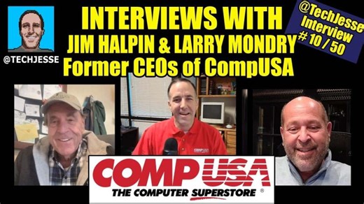 Jim Halpin Larry Mondry - Former CEOs of CompUSA | TechJesse Interview # 10/50 | Jesse Petrilla