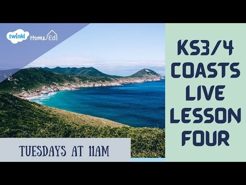 KS3/4 Coasts Live Lesson Four