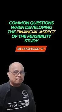 Developing the Financial Aspect of Feasibility Study Common Questions and Answers