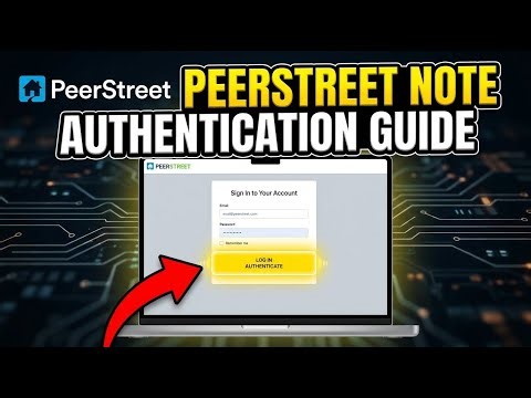 How to authenticate with PeerStreet for note investments - Full Guide