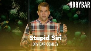 Siri is the WORST. Spencer James, Kabir Kabeezy Singh, Kellen Erskine, @John DeBoer, Kendra Cunningham, Leslie Norris Townsend, Kim Kerley, @Tim Wilkins, @Buddy Fitzpatrick | Dry Bar Comedy