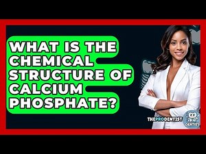 What Is The Chemical Structure Of Calcium Phosphate? - The Pro Dentist