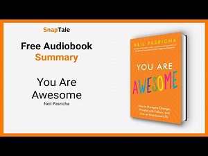 You Are Awesome by Neil Pasricha: 9 Minute Summary