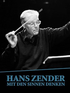 Hans Zender - Mit den Sinnen denken