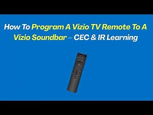 How To Program A Vizio TV Remote To A Vizio Soundbar – CEC & IR Learning