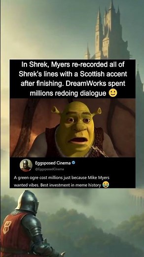 In Shrek (2001), Mike Myers added the Scottish accent late.