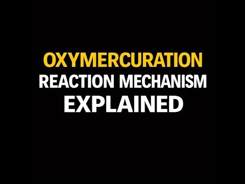 Oxymercuration Reaction : Another Way to Attach a Hydroxyl Group to an Alkene | Organic Chemistry