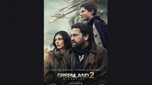 Greenland 2: Migration | Release Date, Reviews, Cast, and Where to Watch