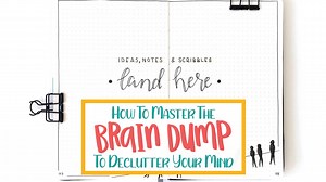Master the Brain Dump to Declutter Your Mind - Planning Mindfully