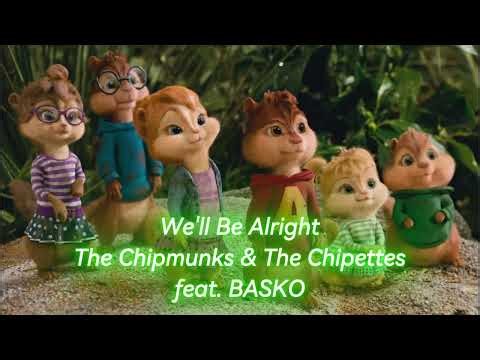 The Chipmunks & The Chipettes feat. BASKO: We'll Be Alright