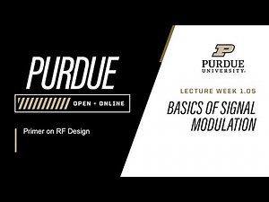 Primer on RF Design | Week 1.05 - Basics of Signal Modulation | Purdue University