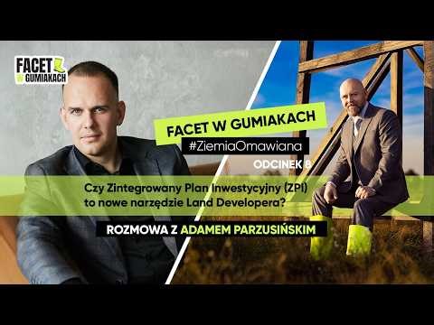 Czy Zintegrowany Plan Inwestycyjny (ZPI) to nowe narzędzie Land Developera? | Ziemia omawiana