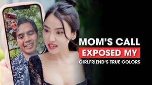 Mom's Call Exposed My Girlfriend’s True Colors - Part 2 | Drama Series