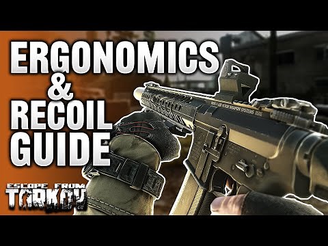 GUIDE TO RECOIL & ERGONOMICS - Escape From Tarkov 0.12.10