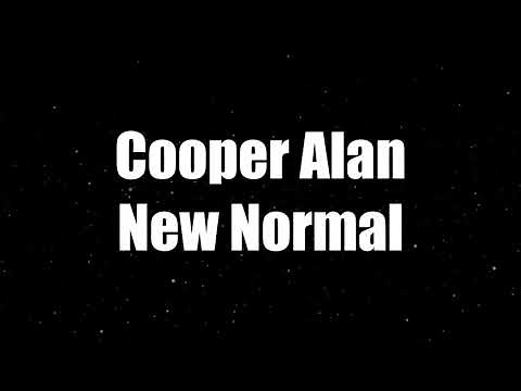 Cooper Alan - New Normal (Lyrics)