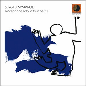 Sergio Armaroli - Vibraphone Solo In Four Part(s)