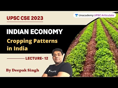 Indian Economy For UPSC CSE 2023 | L12 - Cropping Patterns in India | Deepak Kumar Singh