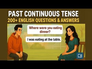 Past Continuous Tense in English | 200+ Questions & Answers for Daily Speaking Practice