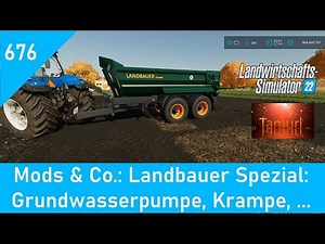 LS22 Mods & Co. 676: Mods & Co.: Landbauer Spezial: Grundwasserpumpe, Krampe und mehr