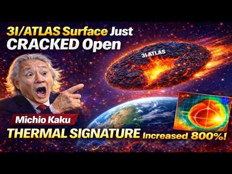 3I/ATLAS Surface Just Cracked" Open? | 800% Thermal Spike | Michio Kaku THEORY