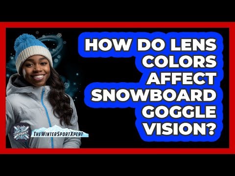 How Do Lens Colors Affect Snowboard Goggle Vision?