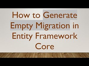 How to Generate Empty Migration in Entity Framework Core
