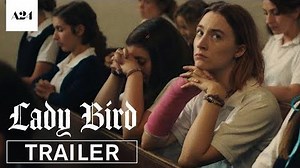 Lady Bird Official Trailer HD A24