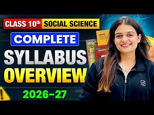 Class 10 Social Science | Detailed Syllabus Overview 2026-27 | CBSE Board Exam 2027