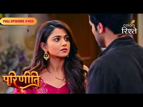 Parineeti | Neeti got angry seeing Pari with Rajeev | Full Ep - 433 | Colors Rishtey