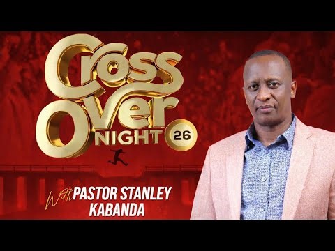 CROSS OVER NIGHT SERVICE 2025/2026 Pastor. Stanley KABANDA - 31.12.2025