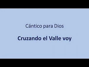 CRUZANDO EL VALLE VOY