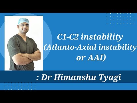 C1-C2 instability (Atlanto-Axial instability or AAI) - Causes, symptoms and Treatment.
