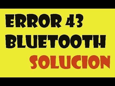 Error 43 Bluetooth en Windows 10/8/7 I SOLUCIÓN 2024