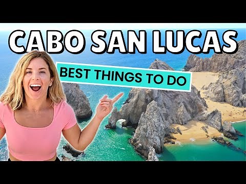Things to Do in CABO SAN LUCAS (more than you think)