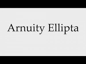 How to Pronounce Arnuity Ellipta