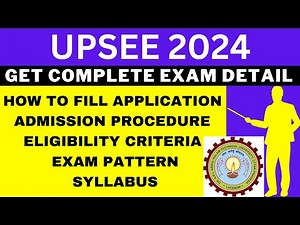UPSEE 2024 Notification (Out), Application, Dates, Eligibility, Syllabus, Pattern, Admit Card