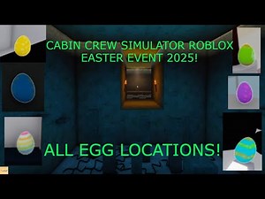 ALL EGG LOCATIONS Cabin Crew Simulator ROBLOX Easter 2025 Event