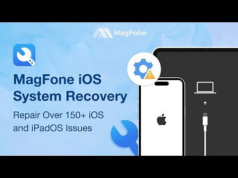 MagFone iOS System Recovery - Fix 150+ iOS Issues with Ease