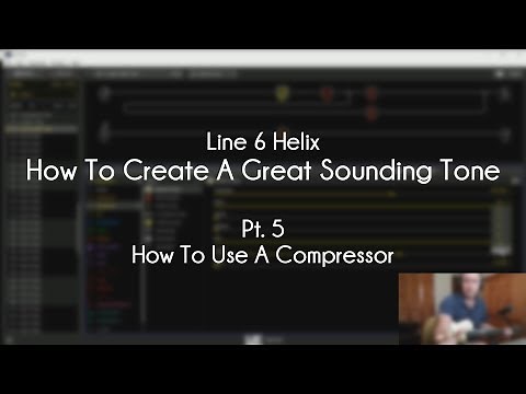 Line 6 Helix - How To Create A Great Tone - Pt. 5 - How To Use A Compressor