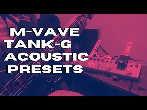 M-VAVE TANK-G Acoustic Presets