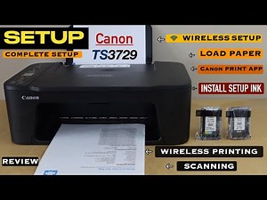 Canon Pixma TS3729 Printer Setup, Install Setup Ink, Load Paper, Wireless Setup, Printing & Scanning