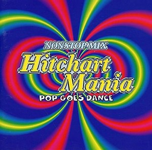 Various - Hitchart Mania (Pop Goes Dance)