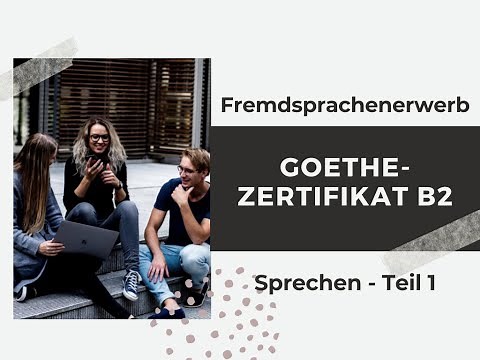 Goethe-Zertifikat B2 | Sprechen Teil 1 (Beispiel) | Fremdsprachenerwerb / Fremdsprachen lernen