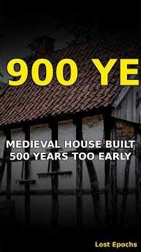 Medieval House Built 500 Years Too Early